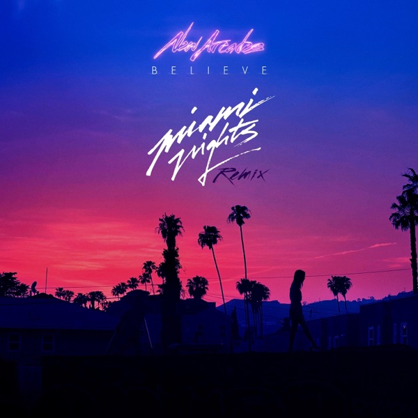 Believe (Miami Nights 1984 Remix) - Single album cover