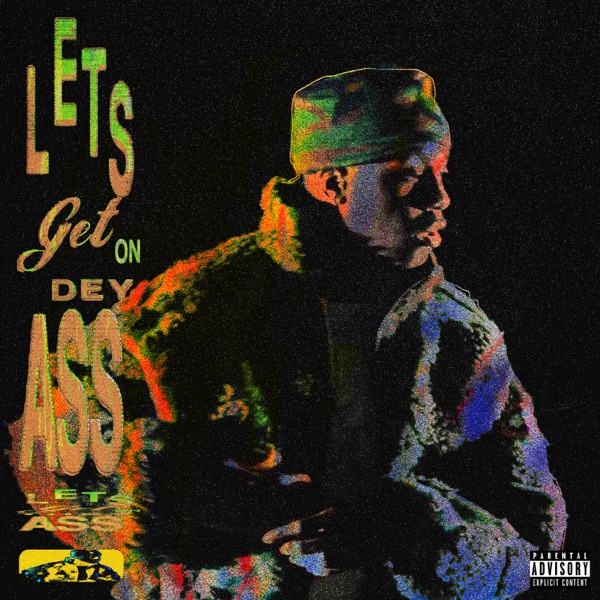 Lets Get On Dey Ass - Single album cover