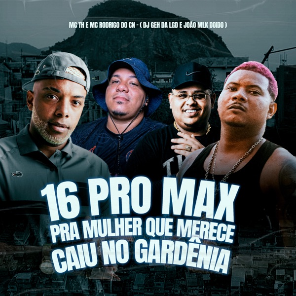 16 pro Max pra Mulher Que Merece, Caiu no Gardênia - Single album cover