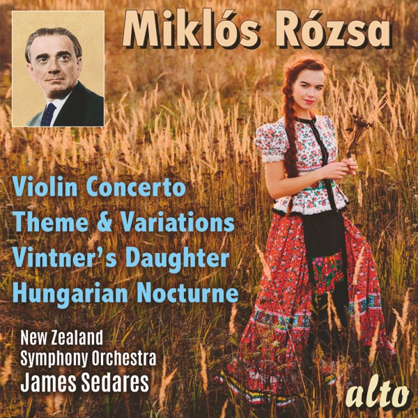 Miklós Rózsa: Violin Concerto, Theme and Variations, The Vintner's Daughter & Hungarian Nocturne album cover