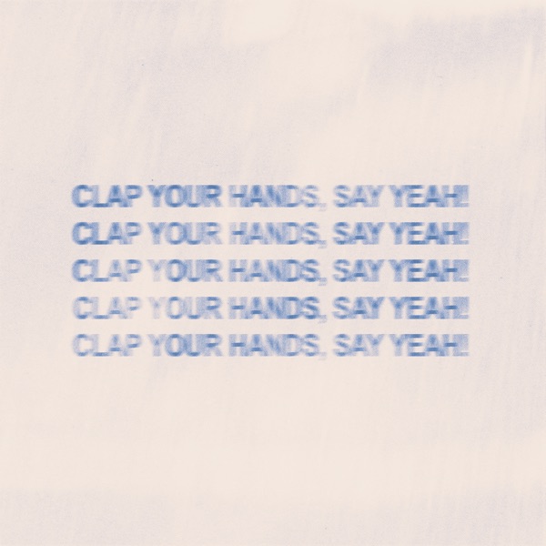 Clap Your Hands, Say Yeah! - Single album cover
