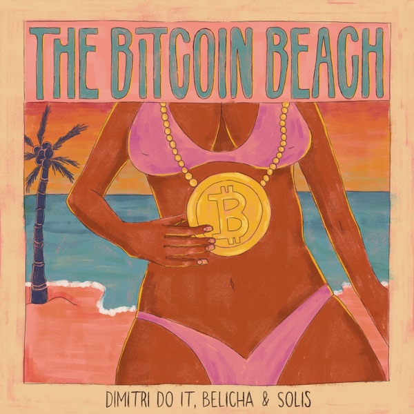 The Bitcoin Beach (feat. Belicha, Solis & Mista Savona) - Single album cover