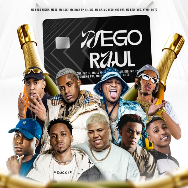 Nego Raul (feat. Lil Kid 777, Kyan, MC Luki, MC Ryan SP, Mc GP, Mc Neguinho PRT & Mc Kelvinho) - EP album cover