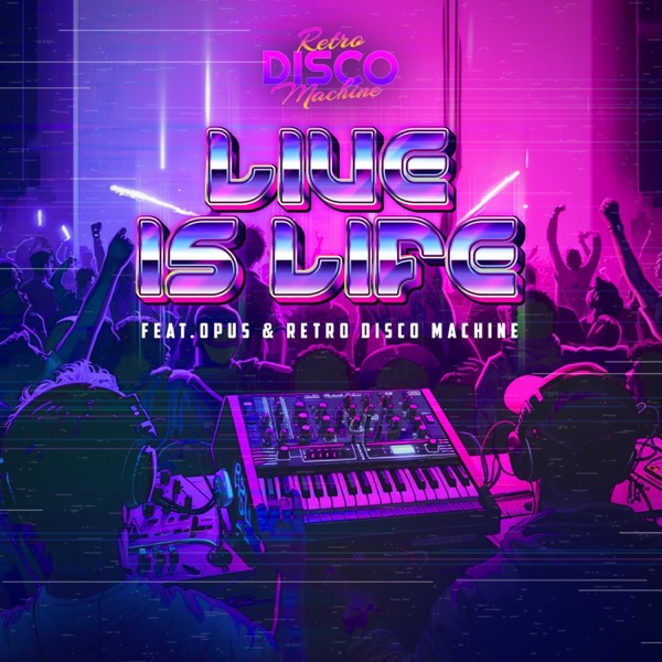 Live is Life (feat. Opus.) [Retro Disco Machine extended] - Single album cover