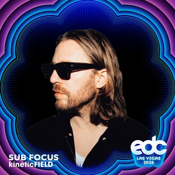 Sub Focus at EDC Las Vegas 2026: Kinetic Field Stage (DJ Mix) album cover