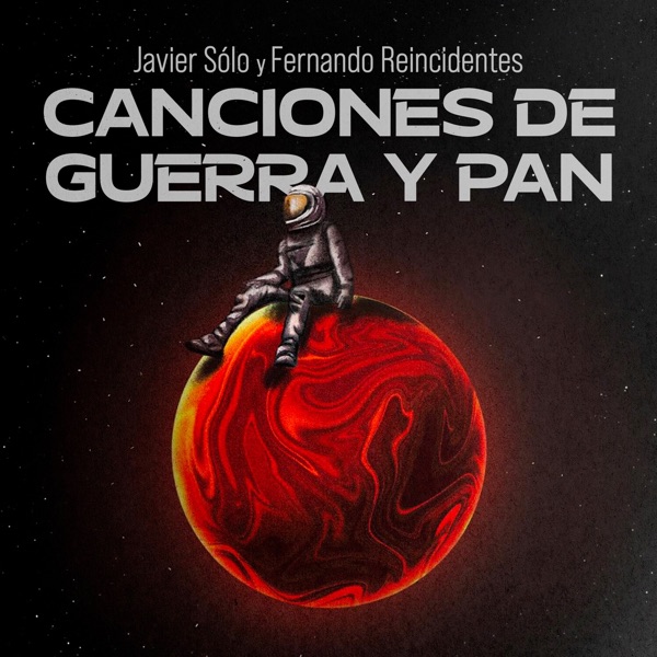 Canciones De Guerra Y Pan (feat. Reincidentes) - Single album cover