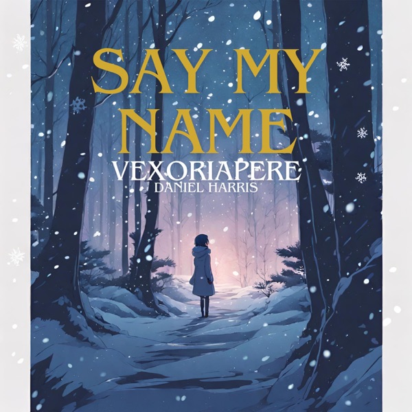Say My Name (feat. Daniel Harris) - Single album cover