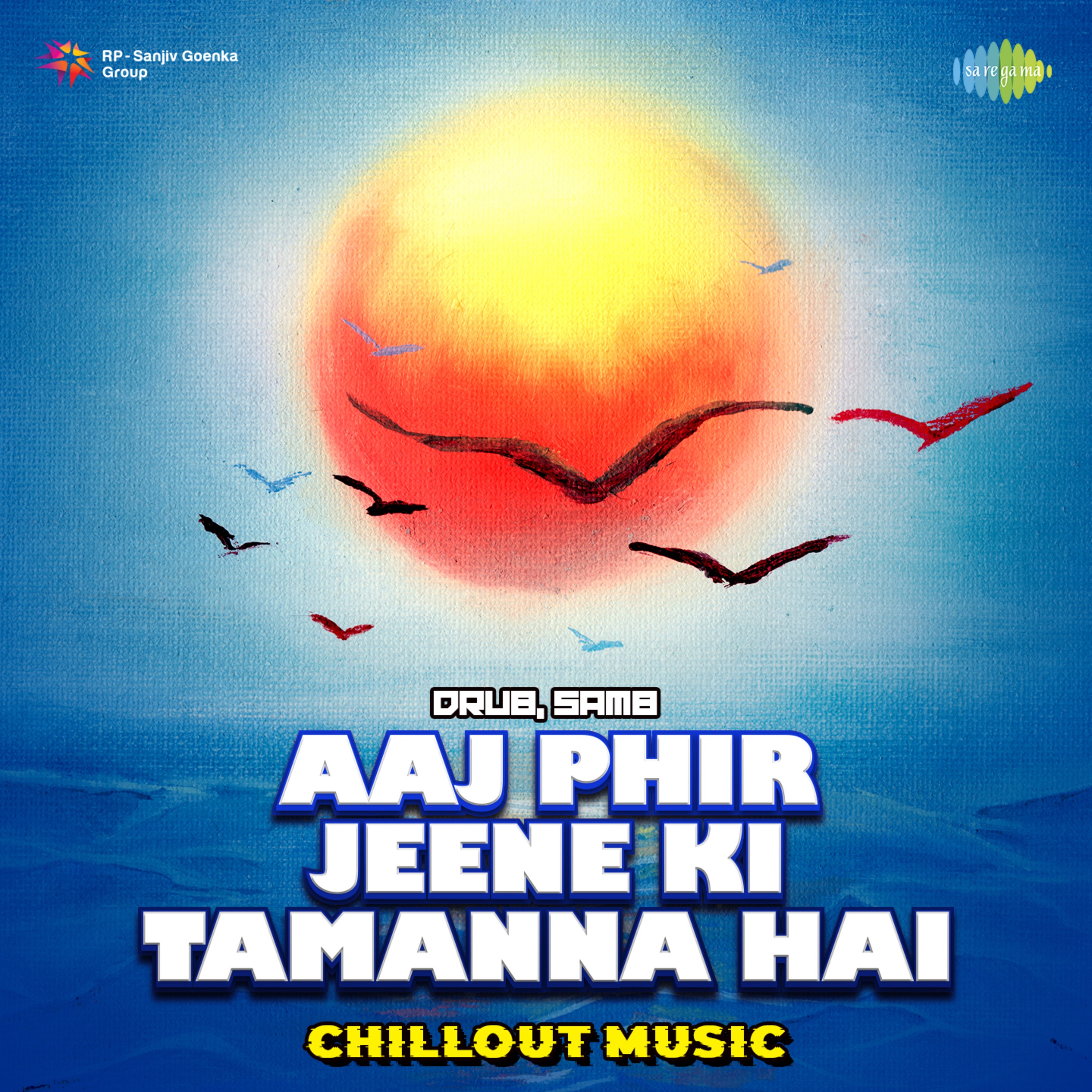 Aaj Phir Jeene Ki Tamanna Hai (Chillout Music) - Single album cover