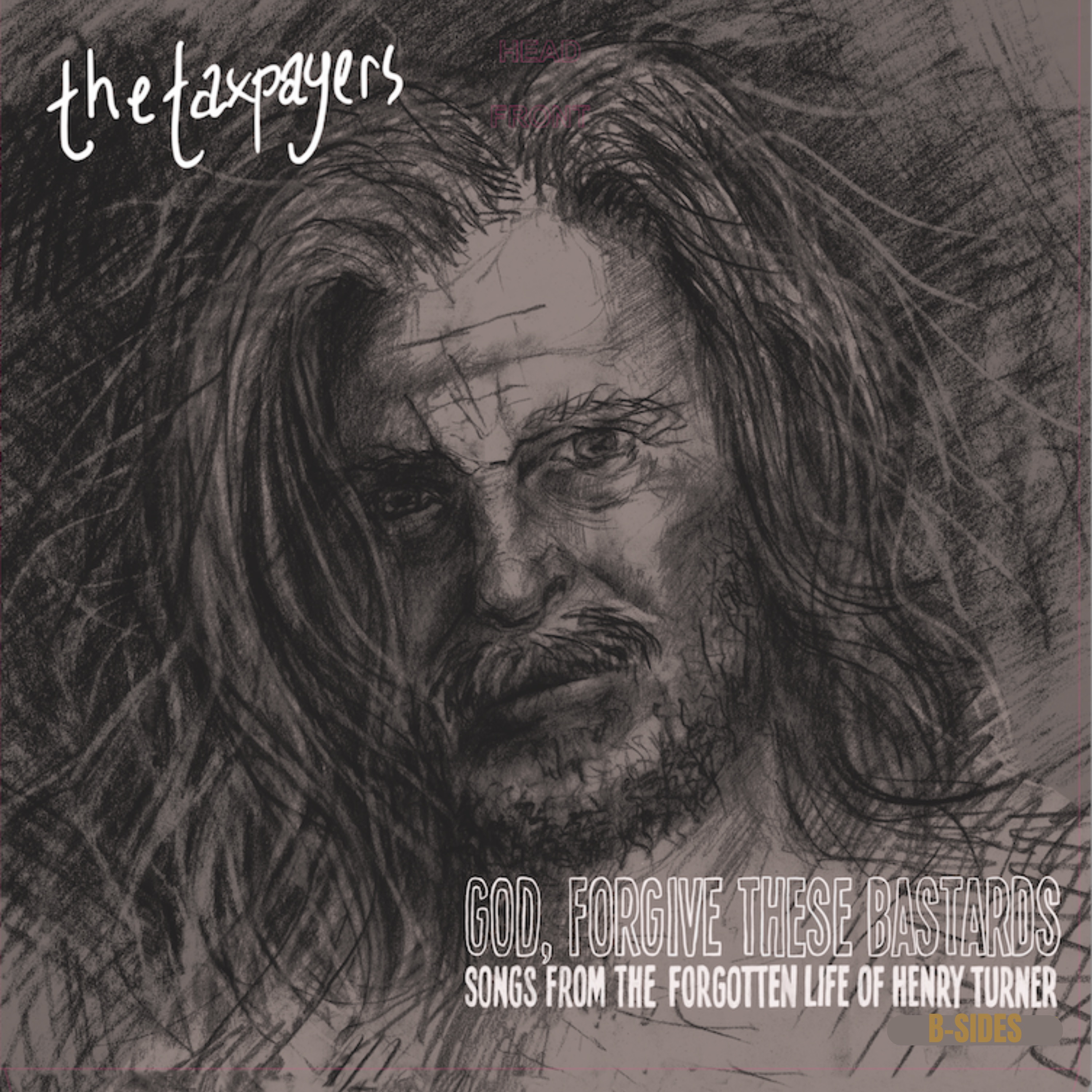 "God, Forgive These Bastards" Songs From The Forgotten Life of Henry Turner (B-Sides) album cover