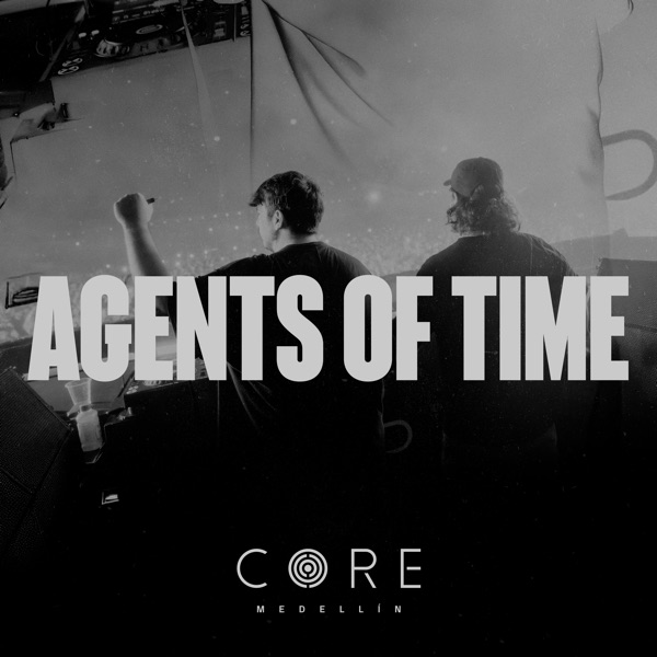 Agents Of Time at CORE Medellín, 2025 (DJ Mix) album cover