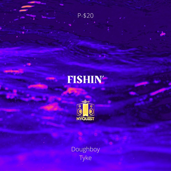 Fishin' (feat. Doughboy Tyke & Nyquist) - Single album cover