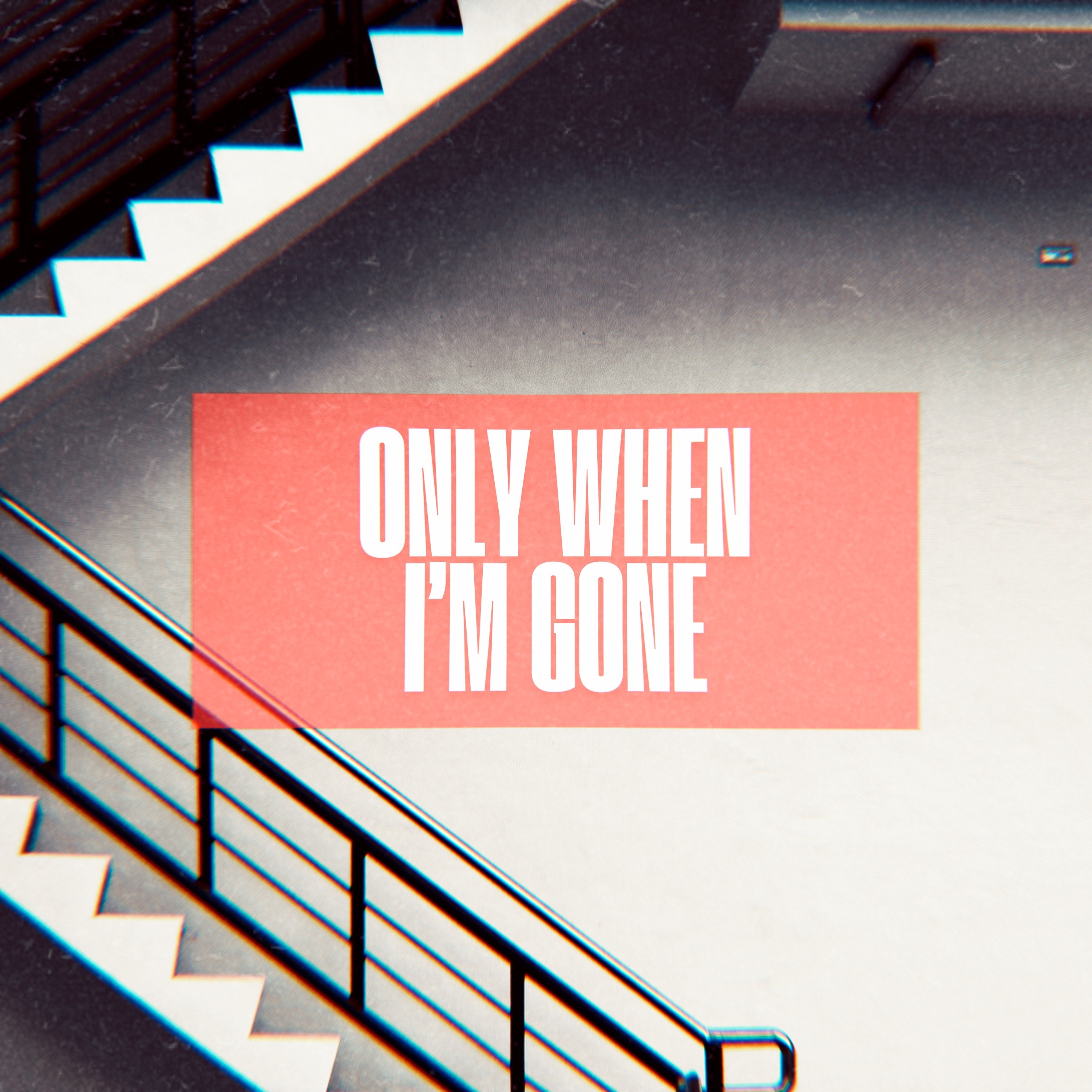 Only when I’m gone - Single album cover