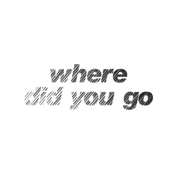 Where Did You Go - Single album cover