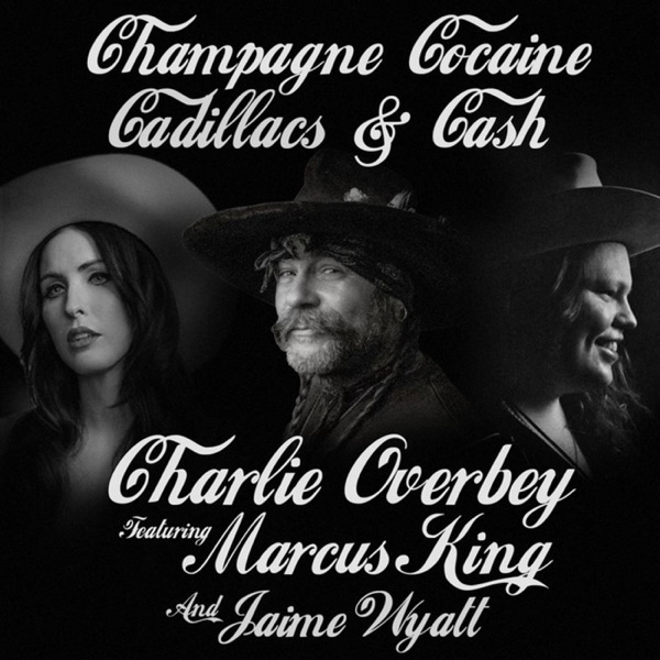 Champagne, Cocaine, Cadillacs & Cash (feat. Marcus King & Jaime Wyatt) - Single album cover