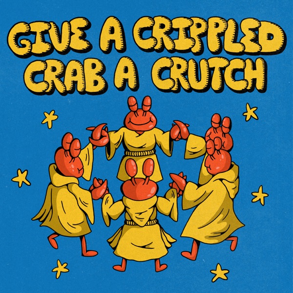 Give a Crippled Crab a Crutch - Single album cover