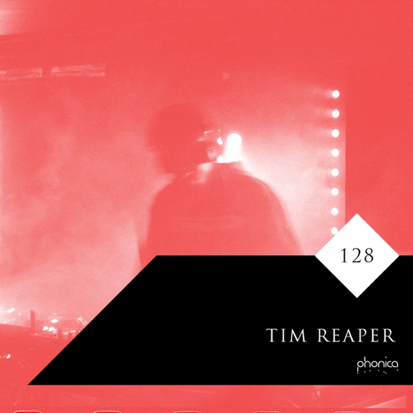 Phonica Mix Series 128: Tim Reaper (DJ Mix) album cover