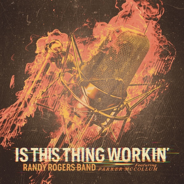 Is This Thing Workin' (feat. Parker McCollum) - Single album cover