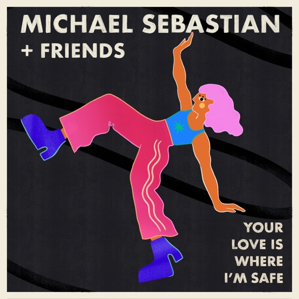 Your Love Is Where I'm Safe (feat. kiskadee) - Single album cover