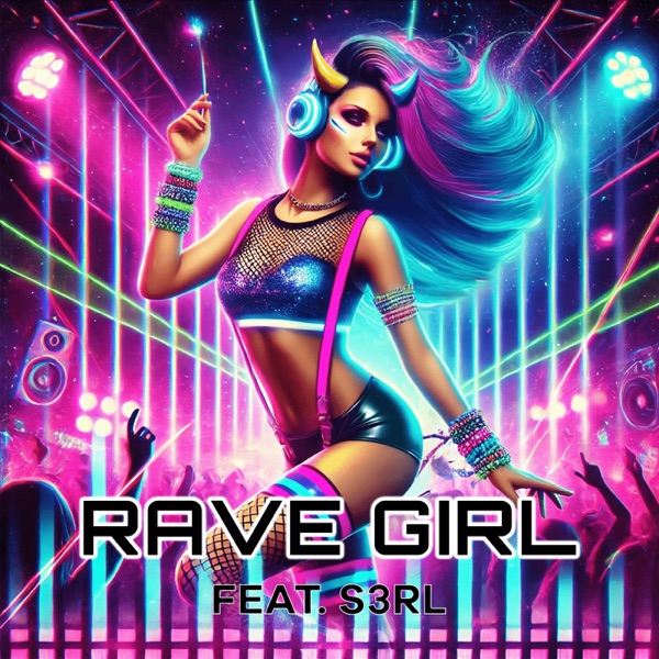 Rave Girl (2025 Edit) [feat. S3RL] - Single album cover