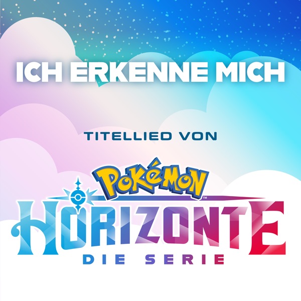 Ich Erkenne Mich (Titellied Von Pokémon Horizonte: Die Serie) - Single album cover