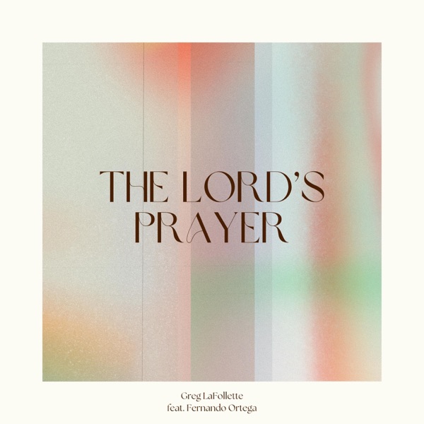 The Lord's Prayer (feat. Fernando Ortega) - Single album cover