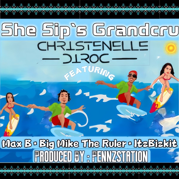 She Sip's Grandcru (feat. Max B, Itsbizkit & Big Mike The Ruler) - Single album cover