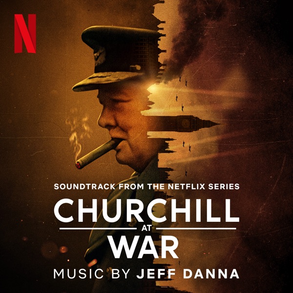 Churchill at War (Soundtrack from the Netflix Series) album cover