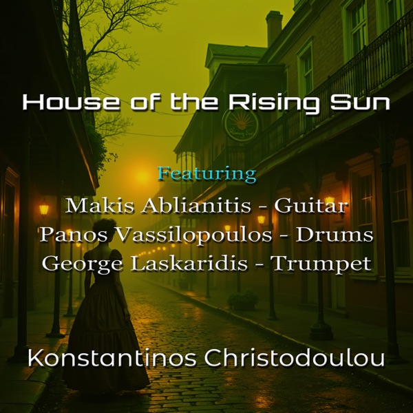 House of the Rising Sun (feat. Makis Ablianitis, Panos Vassilopoulos & George Laskaridis) - Single album cover