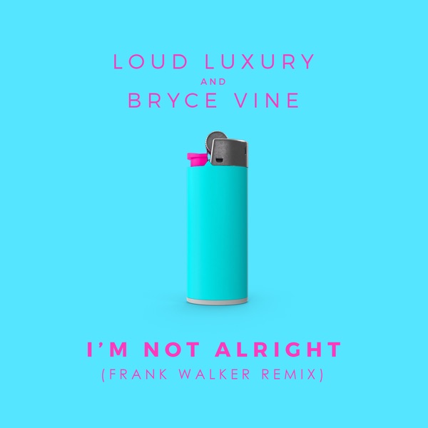 I'm Not Alright (Frank Walker Remix) - Single album cover