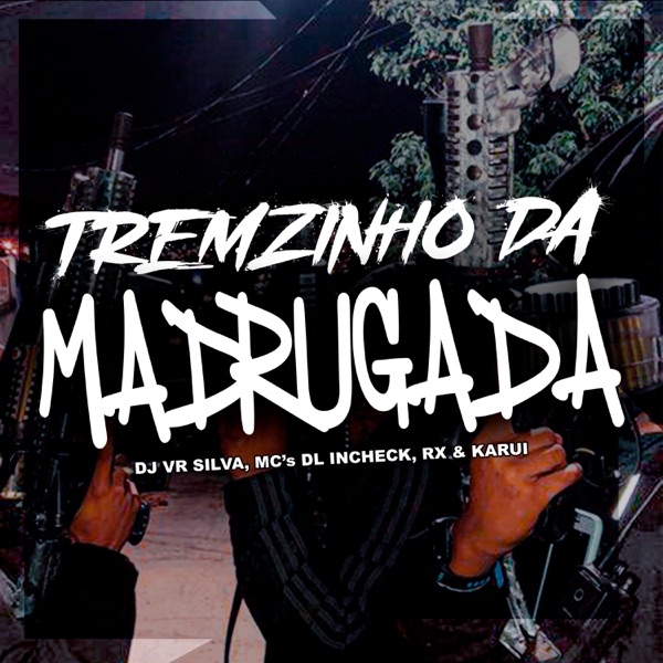 Tremzinho da Madrugada (feat. DL Incheck) - Single album cover
