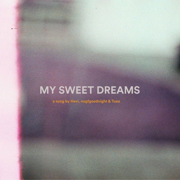 My Sweet Dreams (Remastered) [feat. Tuee] - Single album cover