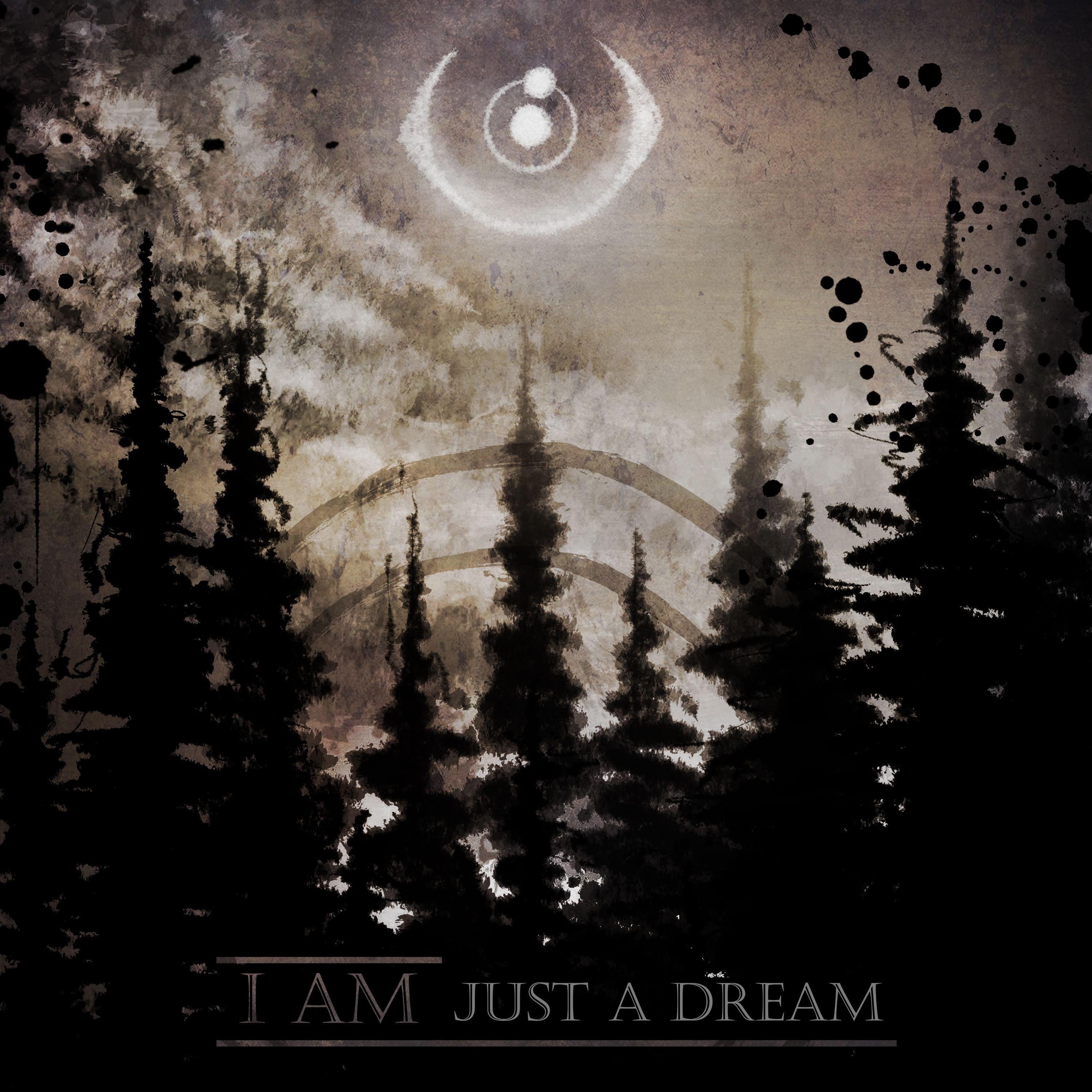 I Am Just A Dream album cover