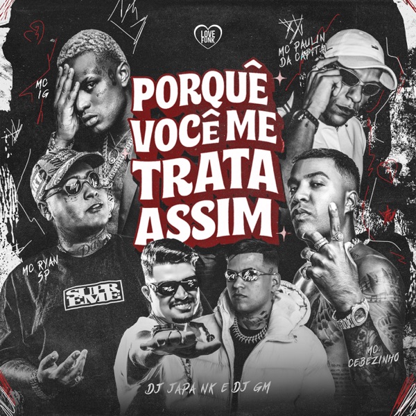 Porque você me Trata Assim (feat. MC Ryan SP & Mc IG) - Single album cover