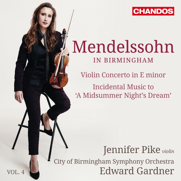 Mendelssohn: Violin Concerto, A Midsummer Night's Dream (Mendelssohn in Birmingham, Vol. 4) album cover