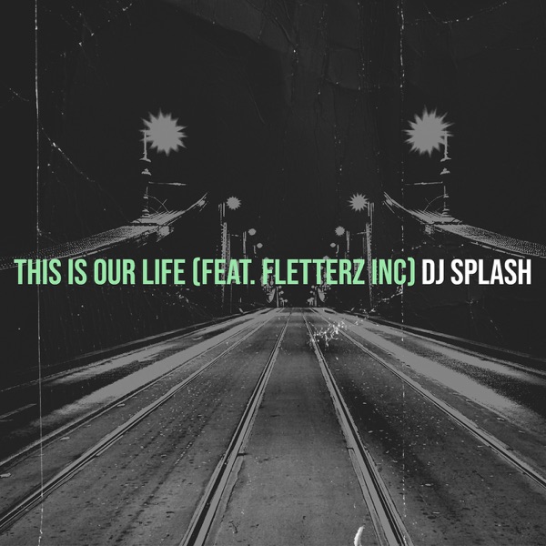 This Is Our Life - Single (feat. Fletterz Inc) - Single album cover