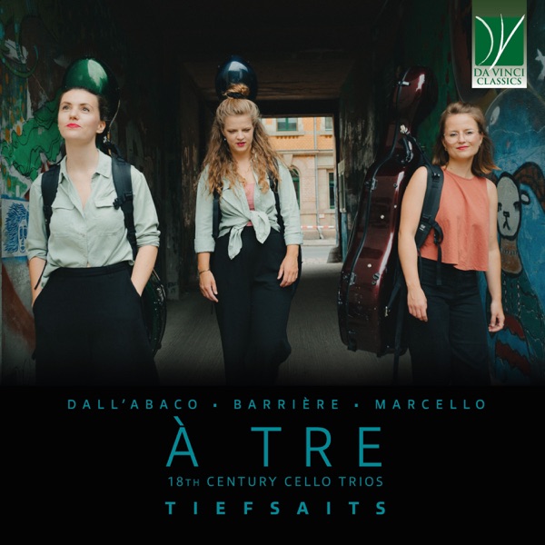Dall'Abaco, Barrière, Marcello: A TRE, 18th Century Cello Trios album cover