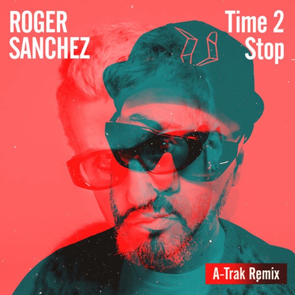 Time 2 Stop (A-Trak Extended Remix) - Single album cover