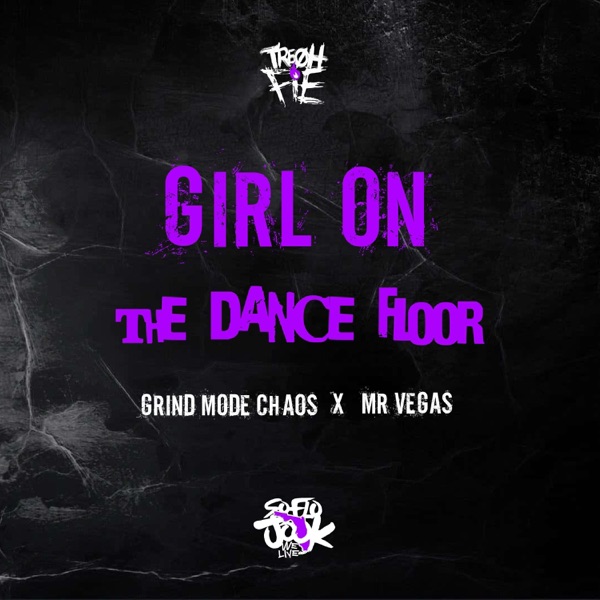 Girl On The Dance Floor (feat. Grind Mode Chaos & Mr. Vegas) - Single album cover