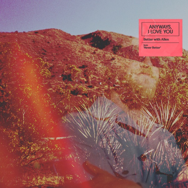 Anyways, I Love You (feat. Allen Stone) [Better with Allen] - Single album cover