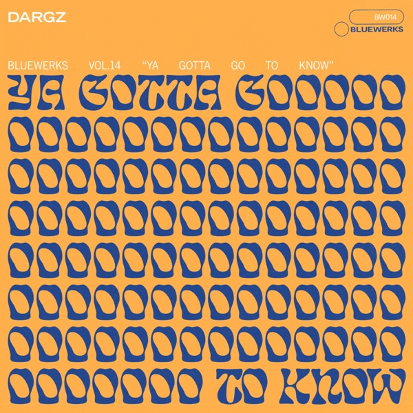 Bluewerks Vol. 14: Ya Gotta Go To Know - EP album cover