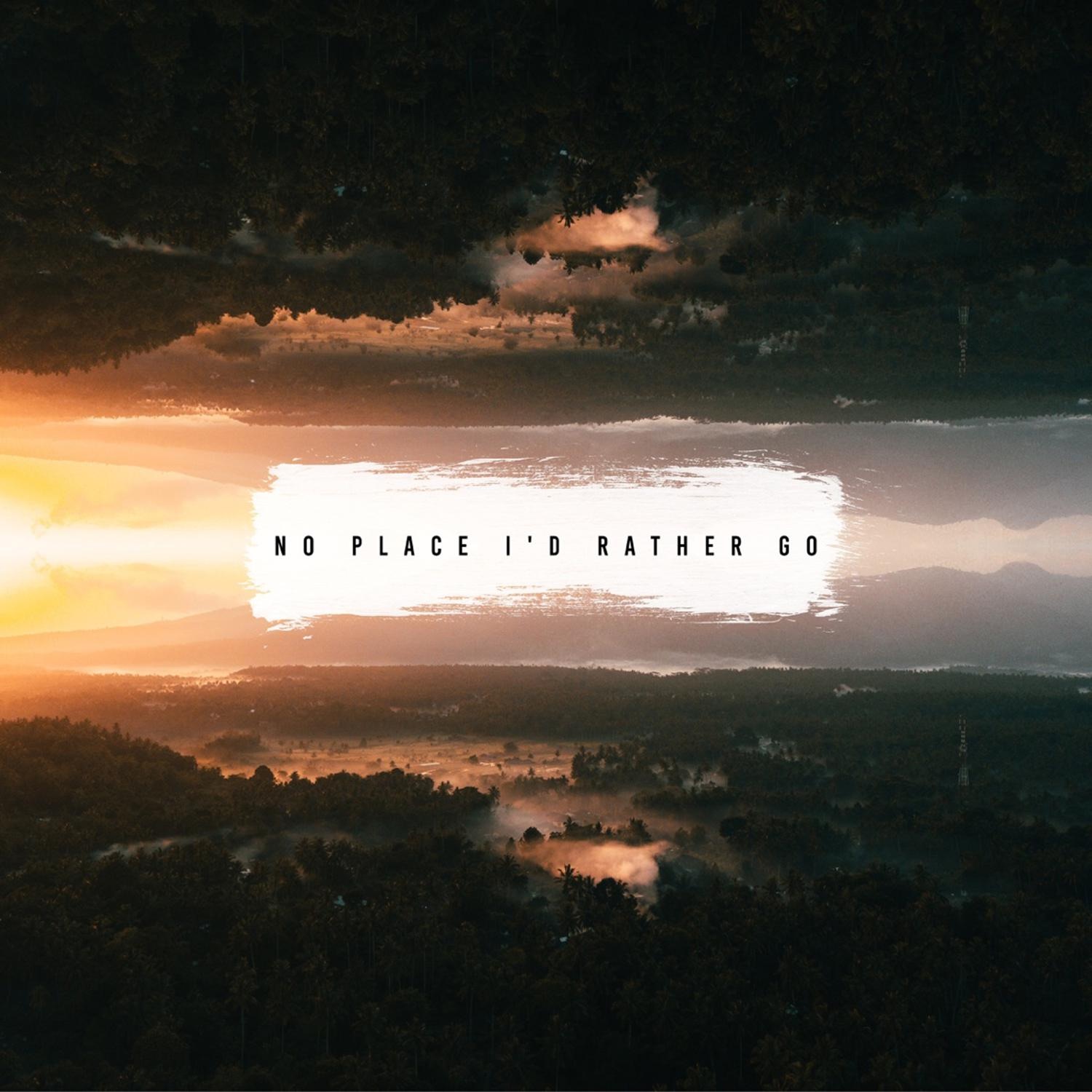 No Place I'd Rather Go - Single album cover