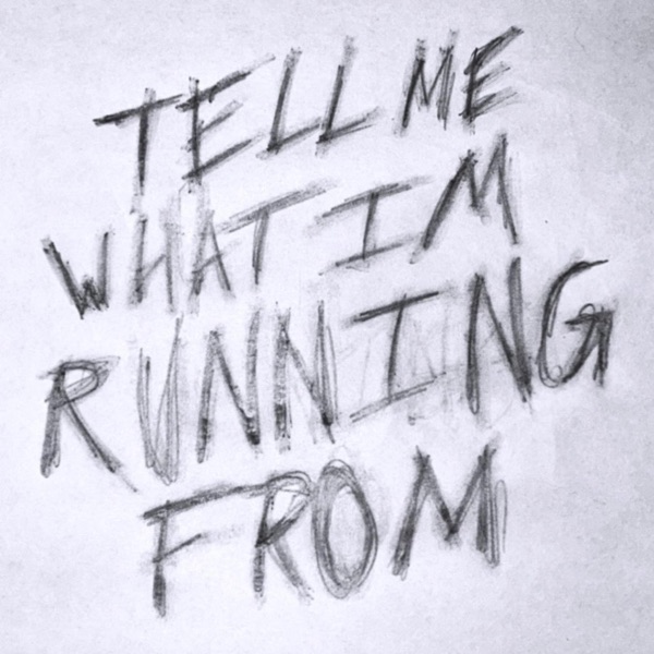 tell me what i'm running from - Single album cover