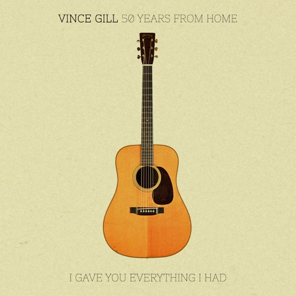 50 Years From Home: I Gave You Everything I Had album cover