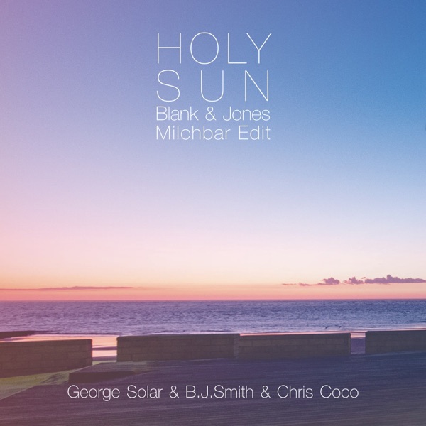 Holy Sun (feat. B.J. Smith) [Blank & Jones Milchbar Edit] - Single album cover