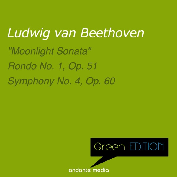Green Edition - Beethoven: "Moonlight Sonata" & Symphony No. 4, Op. 60 album cover