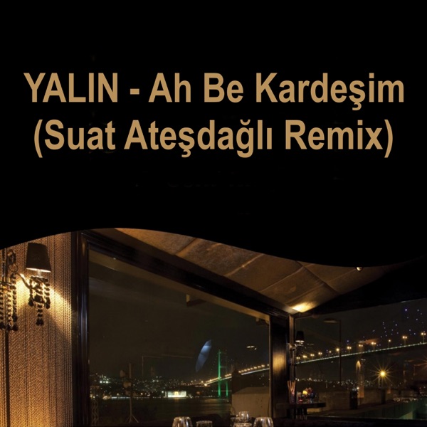 Ah Be Kardeşim (Suat Ateşdağlı Remix) - Single album cover