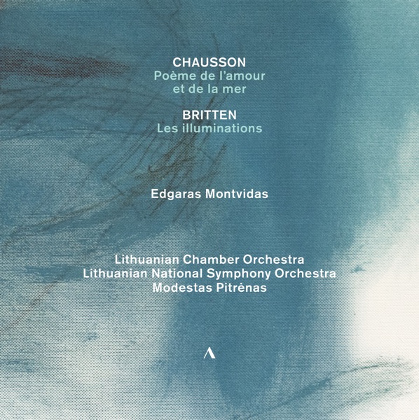 Chausson: Poème de l'amour et de la mer, Op. 19 - Britten: Les illuminations, Op. 18 album cover