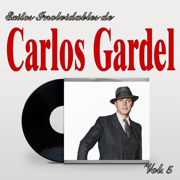 Éxitos Inolvidables De Carlos Gardel, Vol. 5 album cover