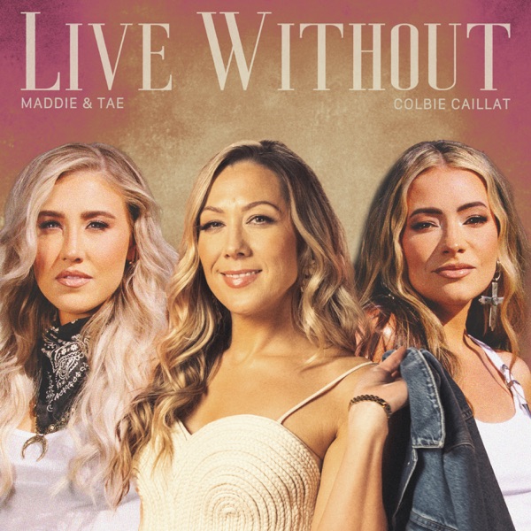 Live Without (feat. Maddie & Tae) - Single album cover