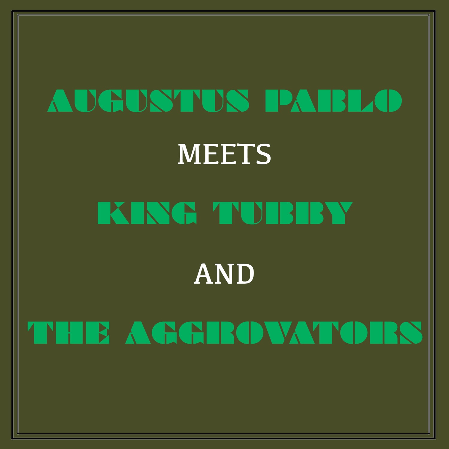 Augustus Pablo Meets King Tubby & The Aggrovators album cover